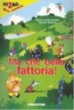 Ma che bella fattoria! - [Istituto Geografico De Agostini]