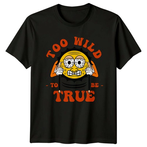 Shirt too wild be true - wild,