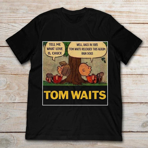 Tom waits tell what - tell, love