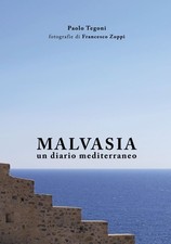 Libri Tegoni Paolo - Malvasia. Un Diario Mediterraneo