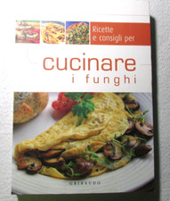 Libro Ricette e consigli per Cucinare i Funghi Gribaudo 2010  _CC