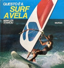QUESTO è IL SURF A VELA Winkler Stanciu ed Mursia 