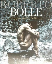 VIAGGIO NELLA BELLEZZA BOLLE ROBERTO RIZZOLI 2015  RILEGATO CON SOVRACCOPERTA