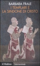 Libri Barbara Frale - I Templari E La Sindone Di Cristo