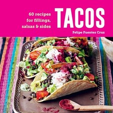 Tacos: 60 recipes for