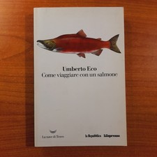 Come viaggiare con un salmone - Umberto Eco - La Nave di Teseo / Repubblica