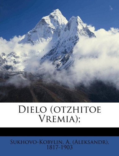Sukhovo kobylin dielo - -,