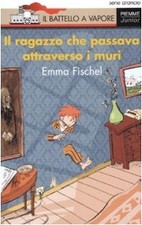 ragazzo che passava attraverso i muri fischel emma 8838452946