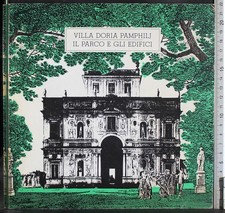 VILLA DORIA PAMPHILJ. IL PARCO E GLI EDIFICI. AA.VV. COMUNE DI ROMA.