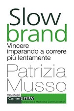 slow brand vincere imparando a correre piu lentamente musso patrizia 8891744565