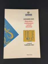 LIBRO ELETTROFORO CONDENSATORE PISTOLE ELETTRICHE VOLTA ABBRI TEKNOS 1995