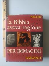 LA BIBBIA AVEVA RAGIONE PER IMMAGINI - WERNER KELLER - GARZANTI - 1963
