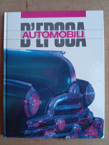 Automobili epoca ed - automobili, d'epoca