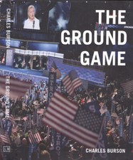 The ground game. Through my lens, the 2016 campaign. Charles Burson. 2018. .