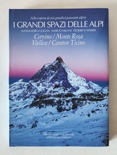 I GRANDI SPAZI DELLE ALPI. N.3 - Cervino. Monte Rosa. Vallese. Canton Ticino.
