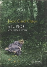 Joyce Carol Oates. Stupro: una