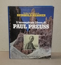 Reinhold Messner - L'ARRAMPICATA DI  PAUL PREUSS .  Edizione De Agostini 1987