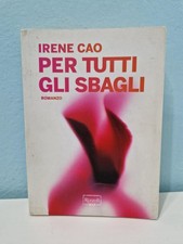 Irene Cao - Per Tutti Gli Sbagli - Rizzoli Max 2014 - Romanzo Erotico Femminile