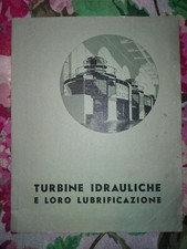 TURBINE IDRAULICHE E LORO LUBRIFICAZIONE - VACUUM OIL COMPANY - GENOVA 1949 