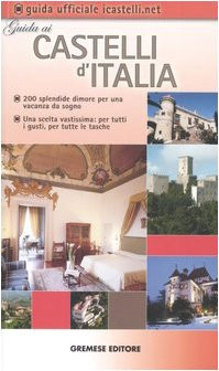 Guida castelli italia - castelli, d'italia