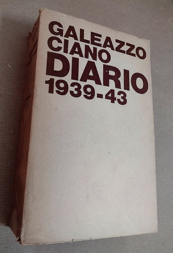 Galeazzo ciano diario 1939 - diario, 1939-43