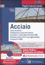 Acciaio. Calcolo, verifica e progettazione con software Travilog express. ...