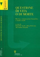 Questione di vita o di morte. Bioetica, comunicazione biomedica e analisi social