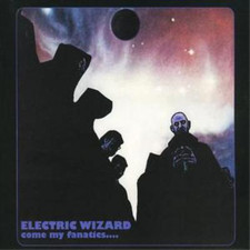 Electric Wizard Come My