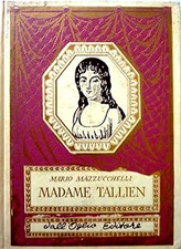 Mazzucchelli,Mario. - Madame Tallien. La Madonna di Termidoro. 