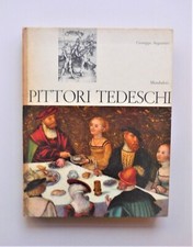 Pittori tedeschi di Giuseppe Argentieri Mondadori