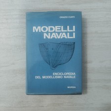 Modelli Navali. Enciclopedia Del Modellismo Navale. Mursia. Orazio Curti