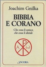 JOACHIM GNILKA - Bibbia e Corano - (Ancora, 2006)