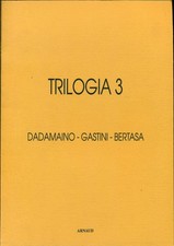 Trilogia 3. Dadamaino Gastini Bertasa. Catalogo di mostra, Perugia 1993
