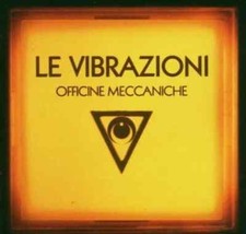 LE VIBRAZIONI – OFFICINE