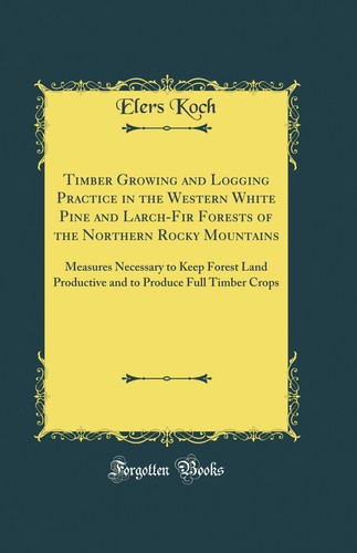 Timber growing and - and, logging