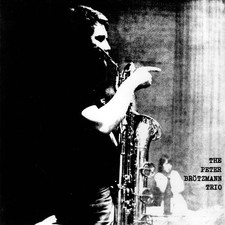 Peter Brotzmann Trio - For