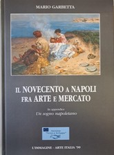 Il Novecento a Napoli fra arte e mercato - Garbetta - Un sogno napoletano