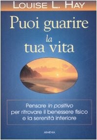 Puoi guarire tua vita - puoi,