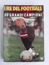 libro calcio torino juventus roma milan re del football 30 grandi campioni