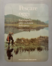 PESCARE OGGI: ENCICLOPEDIA INTERNAZIONALE DELLA PESCA