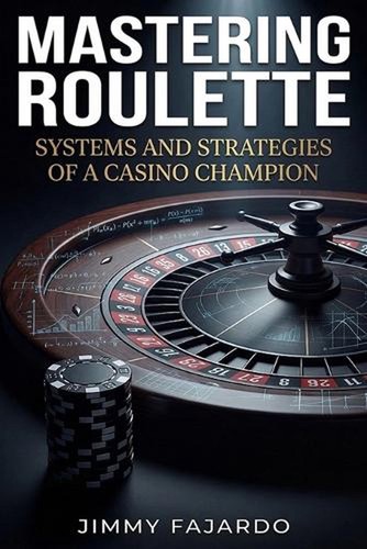 Mastering roulette systems - roulette:,