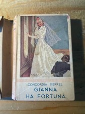 GIANNA ha FORTUNA - Concordia Merrel  Biblioteca delle Signorine ed. Salani 1946