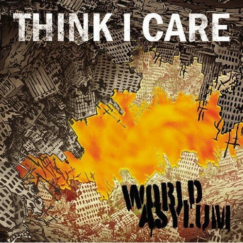 World asylum think care - world,