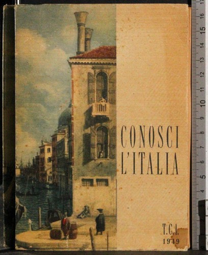 Conosci italia tci - l'italia., aa.vv.