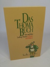 Das Thoma Buch Von und über Ludwig Thoma in Texten und Bildern Thoma, Ludwig: