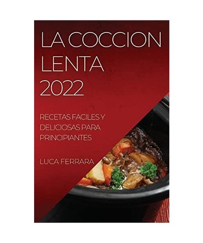 Coccion lenta 2022 recetas - coccion, 2022: