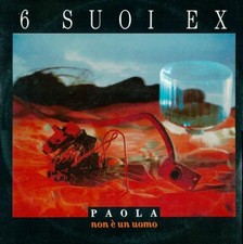 6 Suoi Ex - Paola Non E' Un
