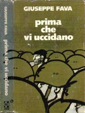 Prima che vi uccidano. . Giuseppe Fava. 1977. I ED..