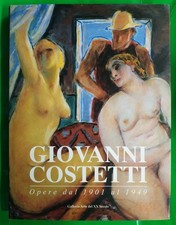 Giovanni Costetti - Opere dal 1901 al 1949. Montecatini : Arte del XX Secolo