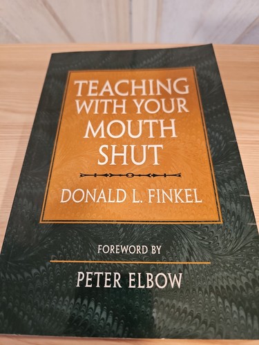 Teaching with your mouth - your, shut